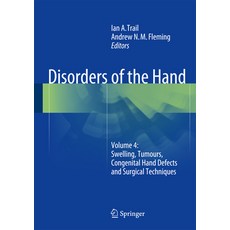 (영문도서) Disorders of the Hand: Volume 4: Swelling Tumours Congenital Hand Defects and Surgical Tech... Hardcover, Springer, English, 9781447165620