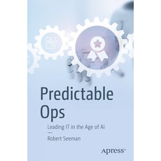 (영문도서)Predictable Ops: Leading It in the Age of AI Paperback, Apress, English, 9798868820243