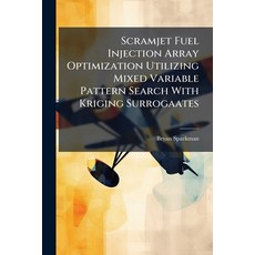 (英文圖書)Scramjet Fuel Injection Array Optimization Utilizing Mixed Variable Pattern Sear... 平裝版, Hutson Street Press, 英文