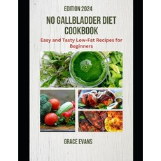 (영문도서) No Gallbladder Diet Cookbook: Easy and Tasty Low-Fat Recipes for Beginners Paperback, Independently Published, English, 9798875711244