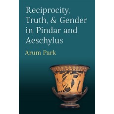(영문도서) Reciprocity Truth and Gender in Pindar and Aeschylus Hardcover, University of Michigan Press, English, 9780472133420