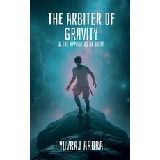 (영문도서) The Arbiter of Gravity: The Apparatus of Unity Paperback, Notion Press, English, 9798896995630