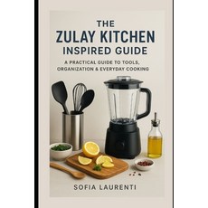 (英文圖書)The Zulay Kitchen Inspired Guide: A Practical Guide to Tools Organization & Eve... 平裝版, Independently Published, 英文