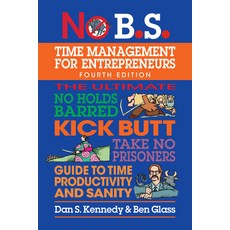(영문도서) No B.S. Time Management for Entrepreneurs: The Ultimate No Holds Barred Kick Butt Take No Pri... Paperback, Entrepreneur Press, English, 9781642011692