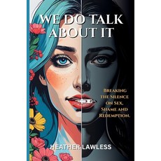 (영문도서)We Do Talk About It: Breaking The Silence On Sex Shame and Redemption Paperback, We Do Talk about It, English, 9798218717544