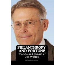 (영문도서) Philanthropy and Fortune: The Life and Impact of Jim Walton Paperback, Non-Fiction Business and En..., English, 9789893810958