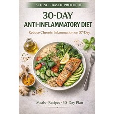 (영문도서)The 30-Day Anti-Inflammatory Diet on a Budget: A Science-Based Guide to Reduce C... Paperback, Independently Published, English, 9798242209138 Independently Published, English, 9798242209138