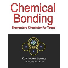 Chemical Bonding: Elementary Chemistry for Teens Paperback, Independently Published, English, 9798748012676