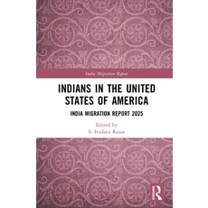 (영문도서)Indians in the United States of America: India Migration Report 2025 Hardcover, Routledge, English, 9781041297901 Routledge, English, 9781041297901