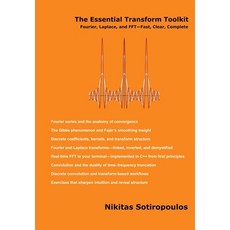 (영문도서)The Essential Transform Toolkit: Fourier Laplace and FFT-Fast Clear Complete Paperback, Independently Published, English, 9798274861236