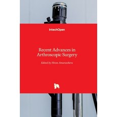 (영문도서) Recent Advances in Arthroscopic Surgery Hardcover, Intechopen, English, 9781789842258