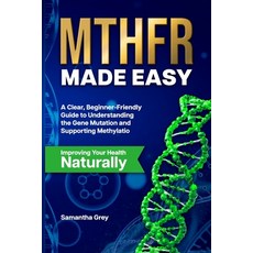 (英文圖書)Mthfr Made Easy: A Clear Beginner-Friendly Guide to Understanding the Gene Muta... 平裝版, Independently Published, 英文