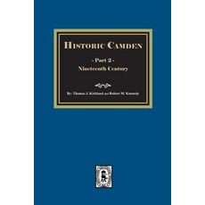 (英文圖書)Historic Camden: Part 2 Nineteenth Century: Part 2 Nineteenth Century 平裝版, Southern Historical Press, 英文
