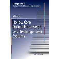 (영문도서) Hollow Core Optical Fibre Based Gas Discharge Laser Systems Paperback, Springer, English, 9783030067595