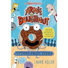 Bowling Alley Bandit: The Adventures of Arnie the Doughnut (Paperback), Square Fish