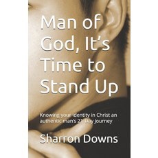 (영문도서)Man of God It's Time to Stand Up: Knowing your identity in Christ an authentic... Paperback, Independently Published, English, 9798244555073