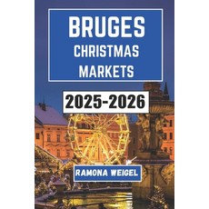 (英文圖書)Bruges Christmas Markets 2025-2026: Discover Festive Traditions Unique Crafts ... 平裝版, Independently Published, 英文