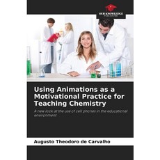 (英文圖書)Using Animations as a Motivational Practice for Teaching Chemistry 平裝版, Our Knowledge Publishing, 英文