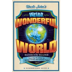 (영문도서) Uncle John's Weird Wonderful World Bathroom Reader: Scanning the Globe for Strange Stories a... Paperback, Portable Press, English, 9781667203065