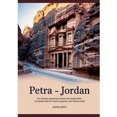 (英文圖書)Petra - Jordan: The Ultimate Adventure & Road Trip Guide 2025 - Complete Atlas f... 平裝版, Independently Published, 英文