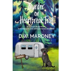 (영문도서)Murder on Heartbreak Trail: A Violet Hartwell Airstreams and Apparitions Mystery Paperback, State of Mind Publishing, English, 9781966224327