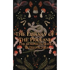 (英文圖書)The Library of the Profane: The Complete Series 平裝版, Jb Trepagnier, 英文