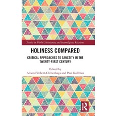 (英文圖書)Holiness Compared: Critical Approaches to Sanctity in the Twenty-First Century 精裝版, Routledge, 英文