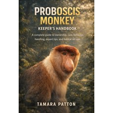 (영문도서)Proboscis Monkey: A complete guide to ownership care behavior handling exper... Paperback, Independently Published, English, 9798243233149