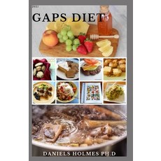 2021 Gaps Diet: Nutritious and Delicious GAPS Diet Recipes For Healthy Living And Healing Intestinal... Paperback, Independently Published