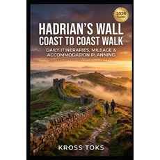(영문도서)Hadrian's Wall Coast to Coast Walk: Daily Itineraries Mileage & Accommodation P... Paperback, Independently Published, English, 9798197388827 Independently Published, English, 9798197388827