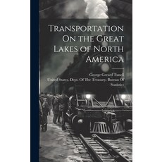 (영문도서) Transportation On the Great Lakes of North America Hardcover, Legare Street Press, English, 9781020304125
