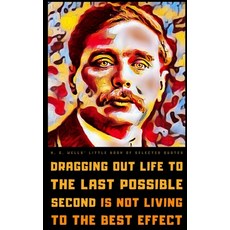 (영문도서) H. G. Wells' Little Book of Selected Quotes: on Life Education War and Philosophy Paperback, Independently Published