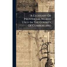 (英文圖書)A Glossary Of Provincial Words Used In The County Of Cumberland 精裝版, Hutson Street Press, 英文