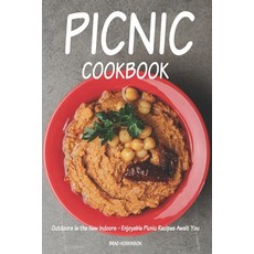 (영문도서) Picnic Cookbook: Outdoors is the New Indoors - Enjoyable Picnic Recipes Await You Paperback, Independently Published, English, 9798385691715