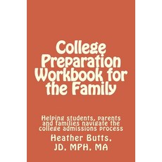 (영문도서) College Preparation Workbook for the Family: Helping students parents and families navigate ... Paperback, Createspace Independent Pub..., English, 9781503138810