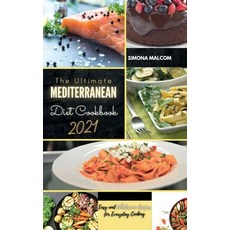 The Ultimate Mediterranean Diet Cookbook 2021: Easy and Wholesome Recipes for Everyday Cooking Hardcover, Pamela Hartley, English, 9781802357752