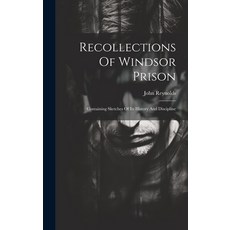 (영문도서) Recollections Of Windsor Prison: Containing Sketches Of Its History And Discipline Hardcover, Legare Street Press, English, 9781020982569