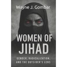 (英文圖書)Women of Jihad: Gender Radicalization and the Outsider's Lens.: An Analytical... 平裝版, Independently Published, 英語