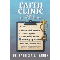 (영문도서)Faith Clinic Volume VII Divorce Edition: Finding God Somewhere Between The Vows... Paperback, Ibg Publications, LLC, English, 9781956266955
