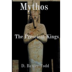(영문도서) Mythos: The Prescient Kings Paperback, D. Baxter Todd, English, 9798986636382
