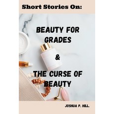 (영문도서) Short Stories on: Beauty for Grades & the Curse of Beauty Paperback, Independently Published, English, 9798373049931
