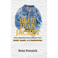 (英文圖書)The Blue Jean Jacket: How Abandonment Affects Your Health Wealth and Relations... 精裝版, B & B Publishing, LLC, 英文