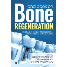 (영문도서) Hand book on Bone regeneration: Materials Techniques and Procedures: From Research to Clinic... Paperback, Notion Press Media Pvt Ltd, English, 9781645878384