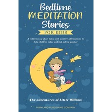 Bedtime Meditation Stories for Kids: A Collection of Short Tales with Positive Affirmations to Help ... Paperback, Independently Published, English, 9798589955026