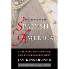 (英文圖書)Independence in Spanish America: Civil Wars Revolutions and Underdevelopment 平裝版, Unm Press, 英文