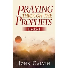 (영문도서)Praying through the Prophets: Ezekiel: Worthwhile Life Changing Bible Verses & P... Paperback, Independently Published, English, 9781711577760