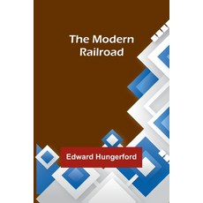 (영문도서) The Modern Railroad Paperback, Alpha Edition, English, 9789357725385