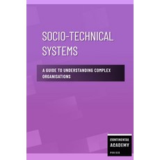 (영문도서)Socio-Technical Systems - A Guide to Understanding Complex Organisations Paperback, Independently Published, English, 9798263807467