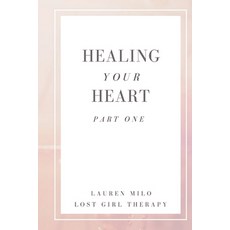(영문도서) Healing Your Heart: Part 1 Journal Paperback, Lost Girl Therapy, English, 9798330570256