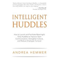 (영문도서) Intelligent Huddles: How to Launch and Facilitate Meaningful Daily Huddles to Improve Team Co... Paperback, Innovator Press, English, 9798985190205